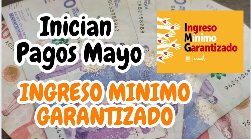 Inician Pagos de INGRESO MINIMO GARANTIZADO en Mayo de 2023