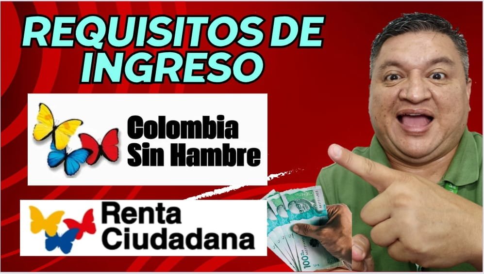 Colombia sin Hambre: Requisitos de Ingreso y la Importancia de la Renta Ciudadana