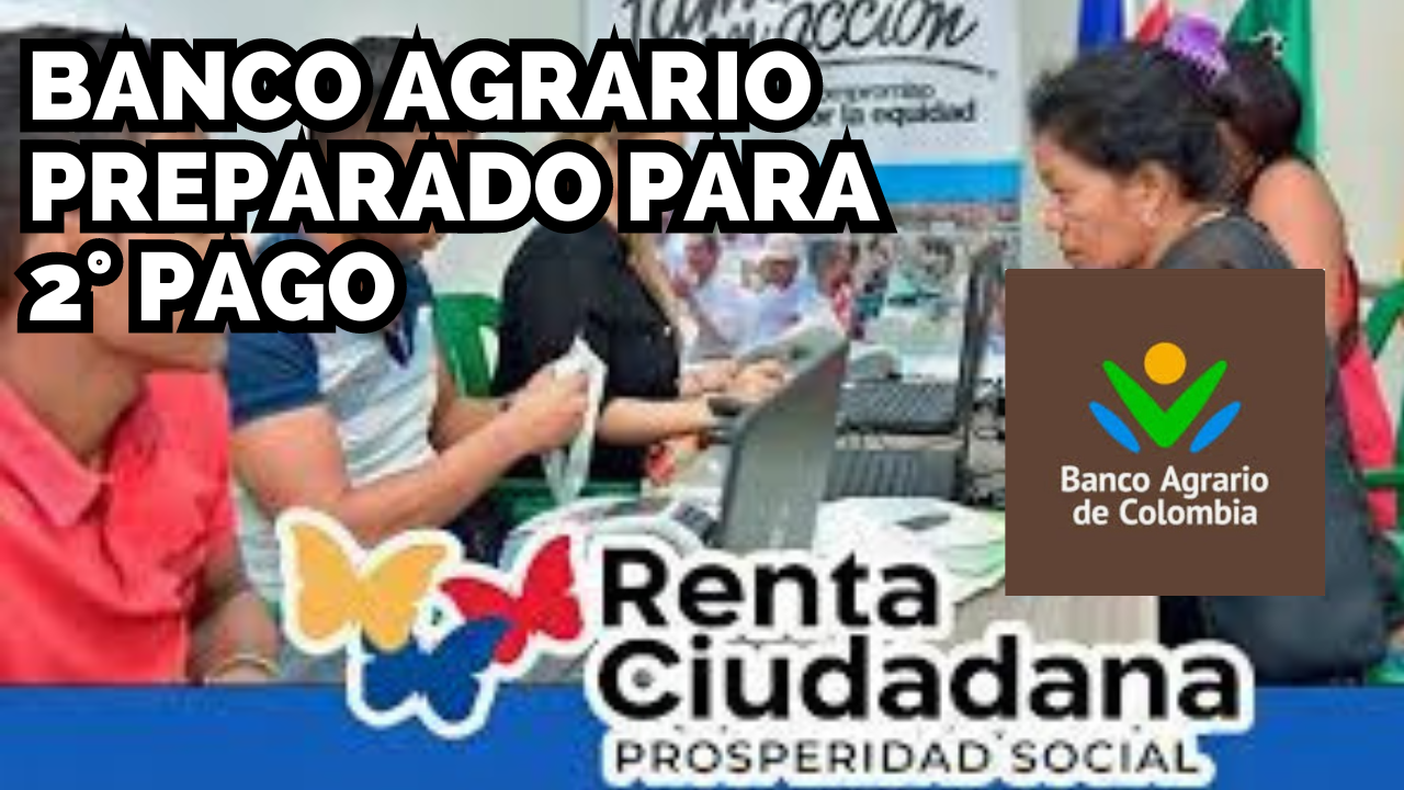 Banco Agrario se Prepara Para el 2° Pago de Renta Ciudadana