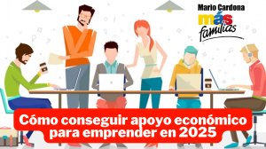 Fondos y créditos para emprendedores en 2025: Guía para obtener financiación