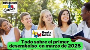 Primer pago de Renta Joven en marzo de 2025: fechas y detalles