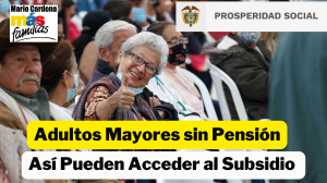 Fechas de Pagos del Programa Colombia Mayor: Lo que Debes Saber