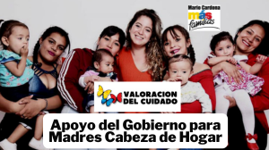 Valoración del Cuidado un apoyo del gobierno para madres cabeza de hogar