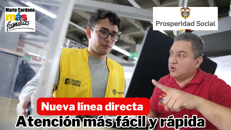 Prosperidad Social lanza nueva línea directa: mejora en la atención de beneficiarios