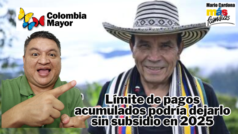 Colombia Mayor 2025: Conozca el límite de ciclos acumulados para no perder su subsidio