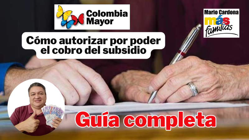 Colombia Mayor: Cómo reclamar el subsidio con poder especial o notarial paso a paso