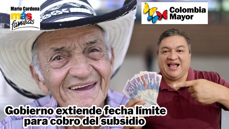Subsidio del cuarto ciclo de Colombia Mayor: ampliado el plazo para cobrar