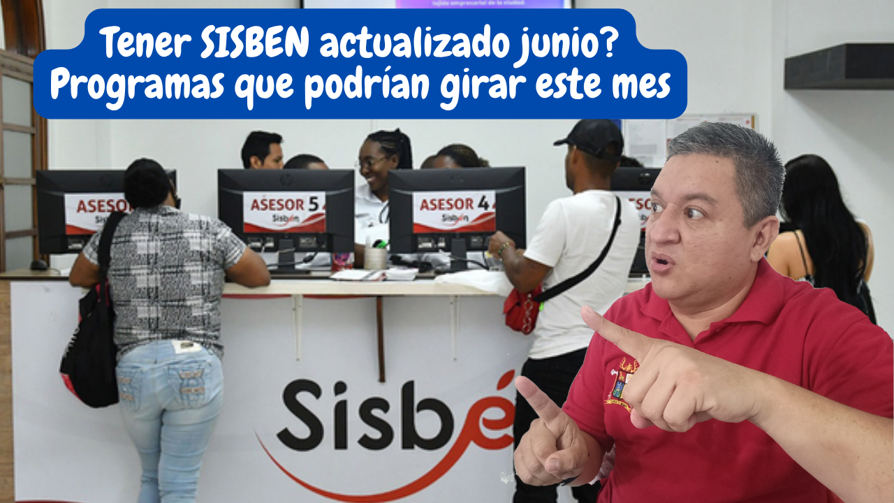 Tener el Sisbén actualizado en junio 2025 es clave para recibir ayudas