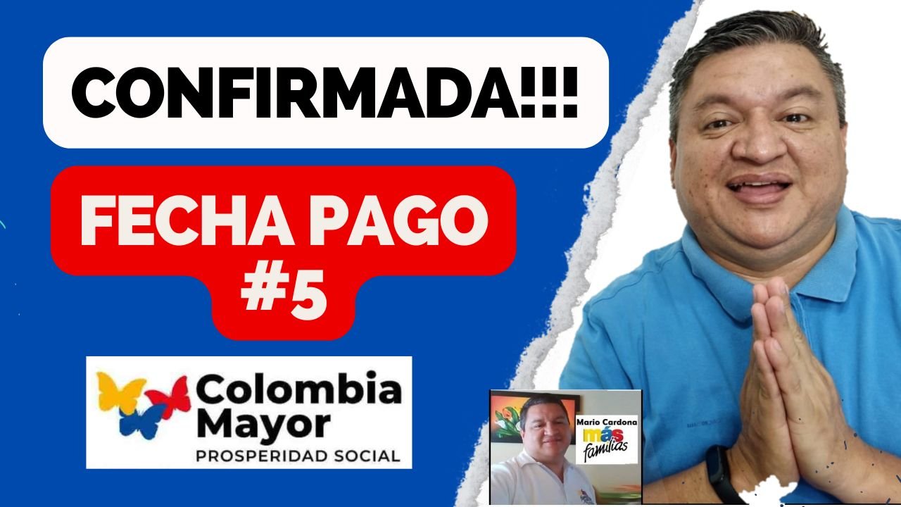 Colombia Mayor quinto pago: fechas y montos confirmados