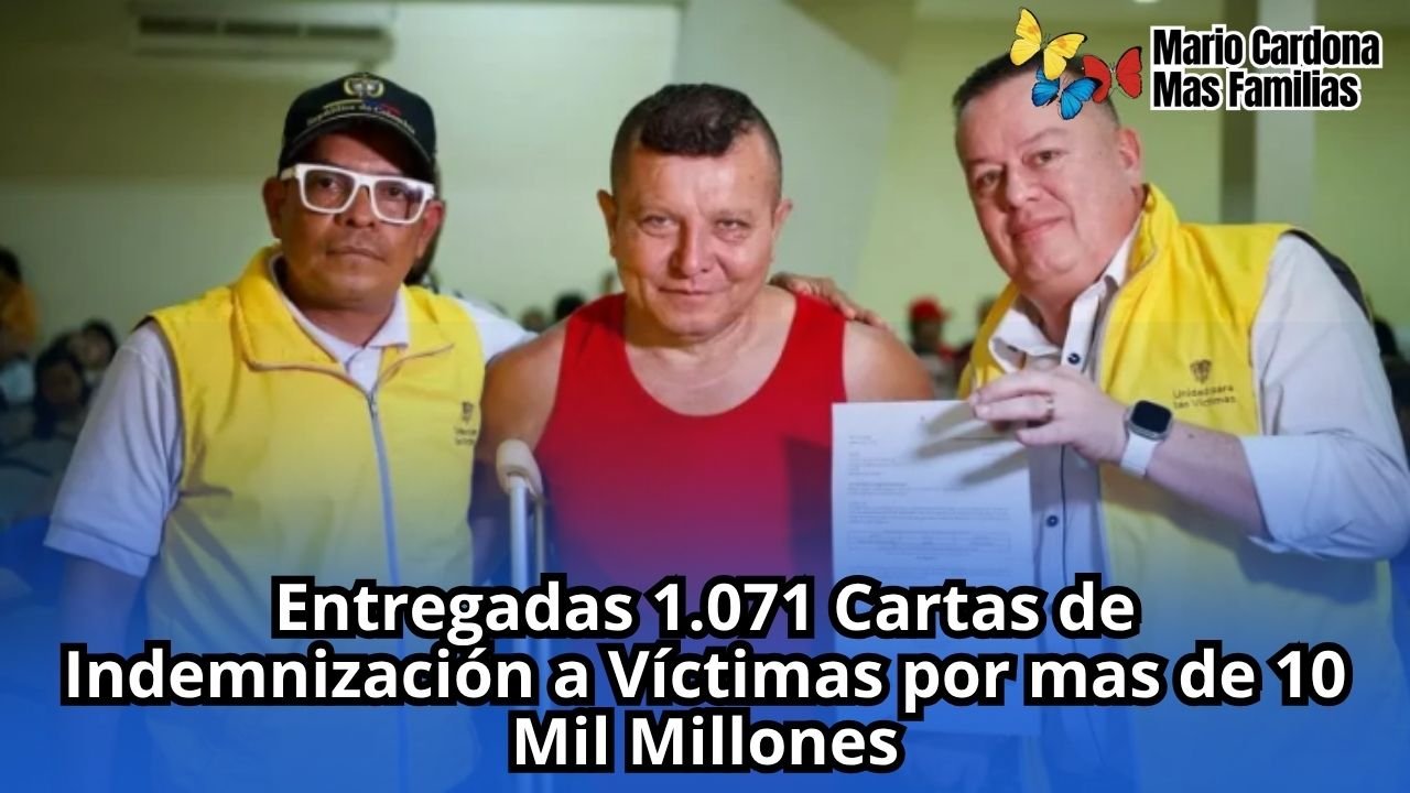 Entregadas 1.071 Cartas de Indemnización a Víctimas por mas de 10 Mil Millones