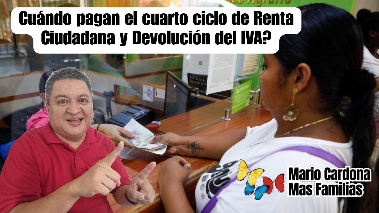 Cuándo pagan el cuarto ciclo de Renta Ciudadana y la Devolución del IVA en Septiembre 2025?