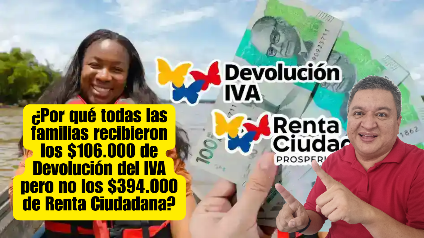 ¿Por qué todas las familias recibieron los $106.000 de Devolución del IVA pero no los $394.000 de Renta Ciudadana?