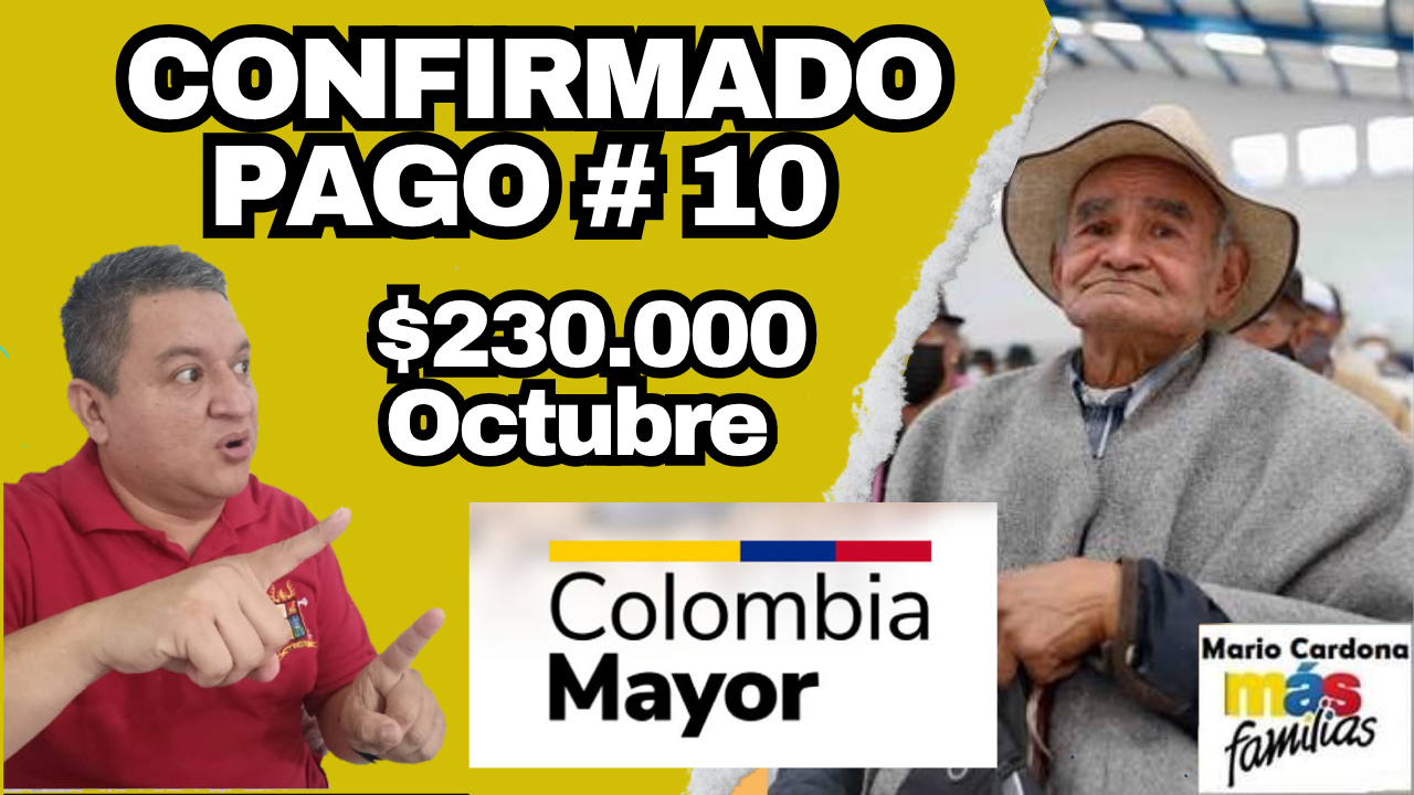 Confirmada Fecha de Pago # 10 Colombia Mayor: Beneficiarios Recibirán $230.000