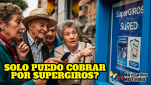 Ciclos 1 y 2 de Colombia Mayor 2026: ¿El pago será solo por giro en SuperGIROS y SuRED?