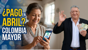 SI TENDREMOS PAGO DE COLOMBIA MAYOR EN EL MES DE ABRIL: DESCUBRE AQUÍ LA FECHA