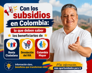 Con los subsidios en Colombia: lo que deben saber los beneficiarios de Renta Ciudadana, Devolución del IVA y Colombia Mayor