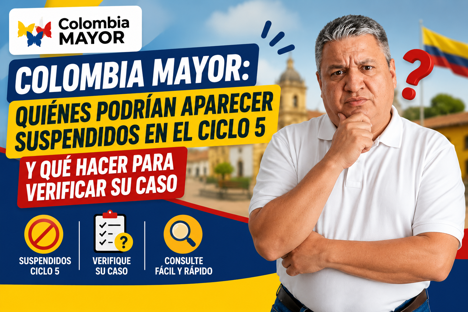 Colombia Mayor: conozca quiénes podrían aparecer suspendidos en el ciclo 5 y qué hacer para verificar su caso