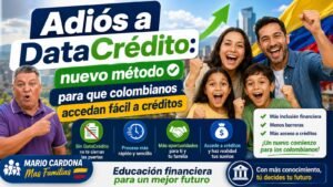 ¡Adiós a Datacrédito y centrales de riesgo! Confirman nuevo modelo para que más colombianos accedan fácilmente a dinero