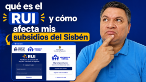 RUI: Qué Es, Cómo Funciona y Qué Pasa con tus Subsidios del Sisbén